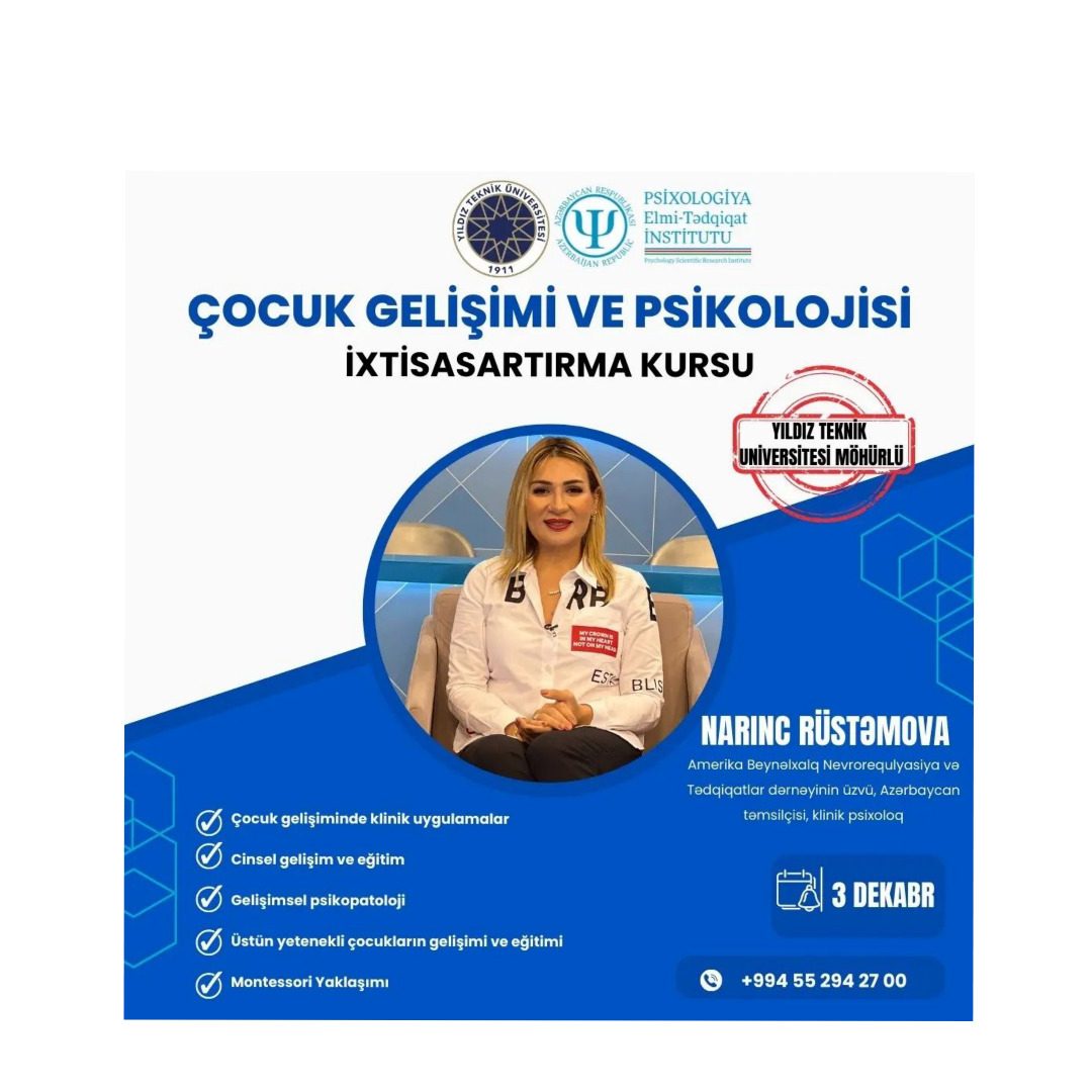 Türkiyənin Yıldız Teknik Üniversitesi möhürlü "Çocuk Gelişimi ve Psikolojisi" İxtisasArtırma təhsili nəhayət vətənə gəldi